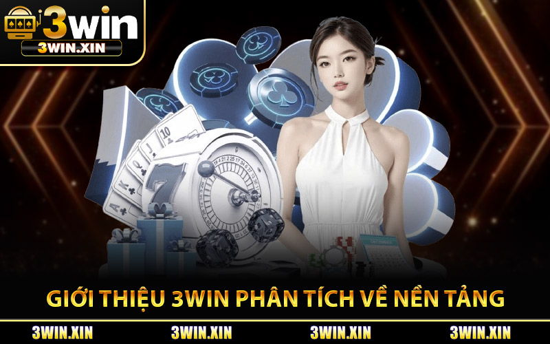 Giới Thiệu 3Win Phân Tích Về Nền Tảng