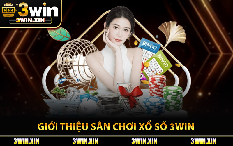 Giới Thiệu Sân Chơi Xổ Số 3Win