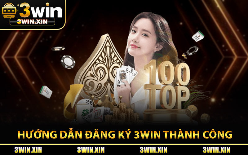 Hướng Dẫn Đăng Ký 3Win Thành Công
