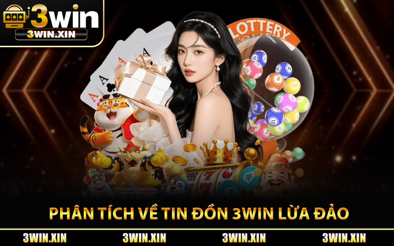Phân Tích Về Tin Đồn Nhà Cái 3Win Lừa Đảo