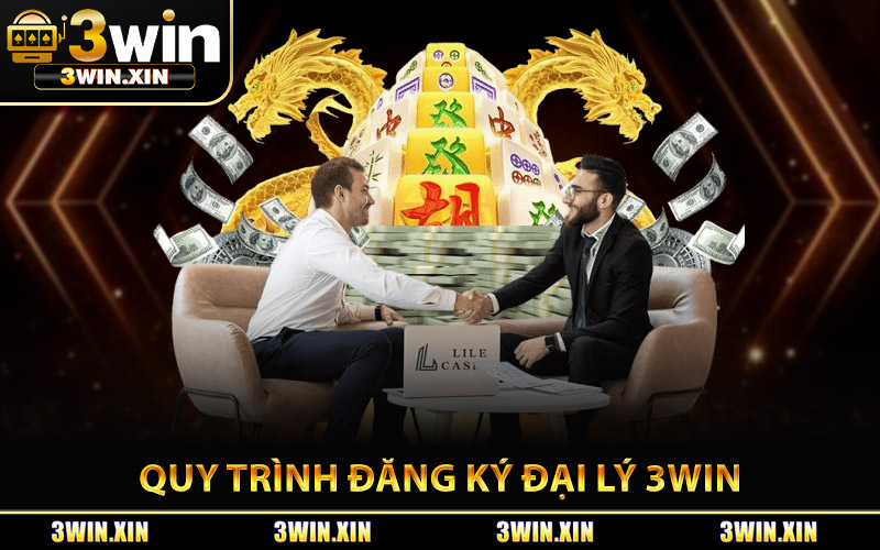 Quy Trình Đăng Ký Đại Lý 3Win
