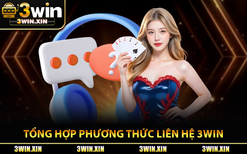 Tổng Hợp Phương Thức Liên Hệ 3Win Chính Thức